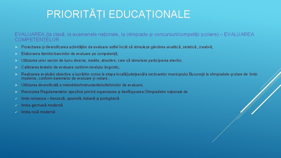 PRIORITĂȚI EDUCAȚIONALE EVALUAREA (la clasă, la examenele naționale, la olimpiade și concursuri/competiții școlare) –