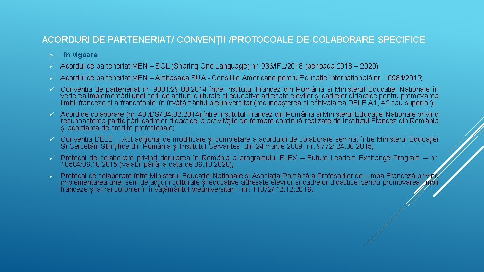 ACORDURI DE PARTENERIAT/ CONVENȚII /PROTOCOALE DE COLABORARE SPECIFICE - în vigoare ü Acordul de ACORDURI DE PARTENERIAT/ CONVENȚII /PROTOCOALE DE COLABORARE SPECIFICE - în vigoare ü Acordul de