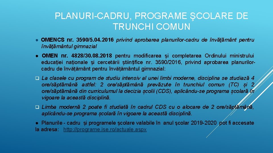 PLANURI-CADRU, PROGRAME ŞCOLARE DE TRUNCHI COMUN ● OMENCS nr. 3590/5. 04. 2016 privind aprobarea PLANURI-CADRU, PROGRAME ŞCOLARE DE TRUNCHI COMUN ● OMENCS nr. 3590/5. 04. 2016 privind aprobarea