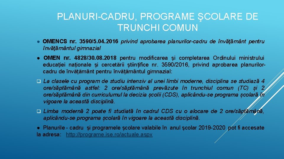 PLANURI-CADRU, PROGRAME ŞCOLARE DE TRUNCHI COMUN ● OMENCS nr. 3590/5. 04. 2016 privind aprobarea