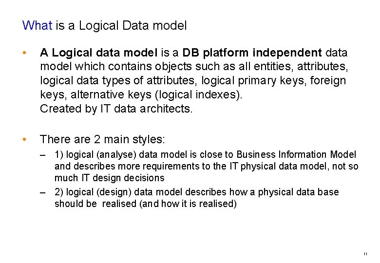 What is a Logical Data model • A Logical data model is a DB