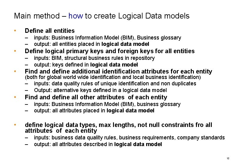 Main method – how to create Logical Data models • Define all entities –