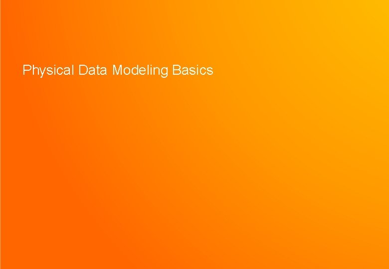 Physical Data Modeling Basics 