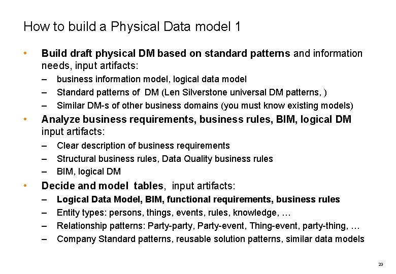 How to build a Physical Data model 1 • Build draft physical DM based
