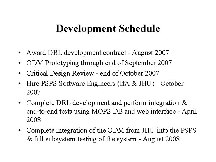 Development Schedule • • Award DRL development contract - August 2007 ODM Prototyping through Development Schedule • • Award DRL development contract - August 2007 ODM Prototyping through