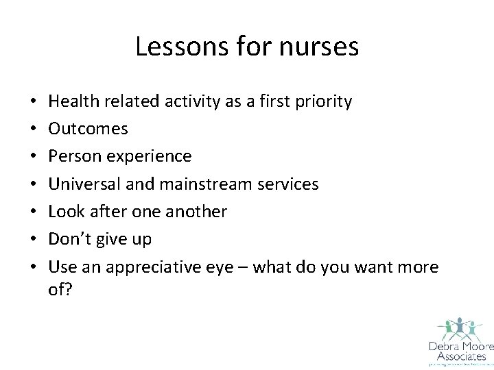 Lessons for nurses • • Health related activity as a first priority Outcomes Person