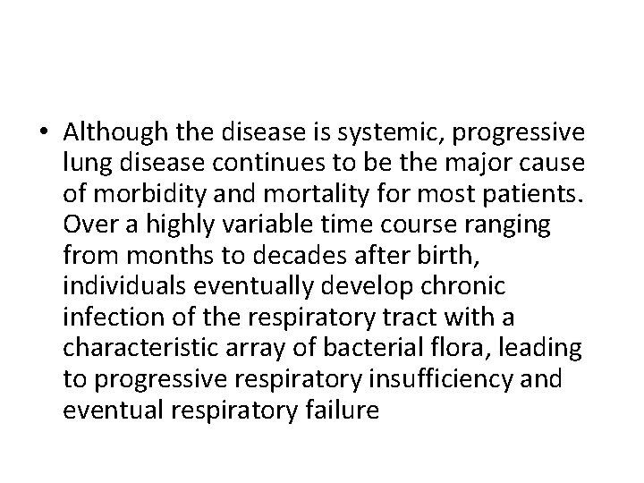  • Although the disease is systemic, progressive lung disease continues to be the
