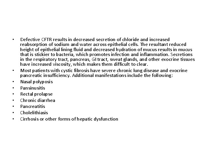  • • • Defective CFTR results in decreased secretion of chloride and increased