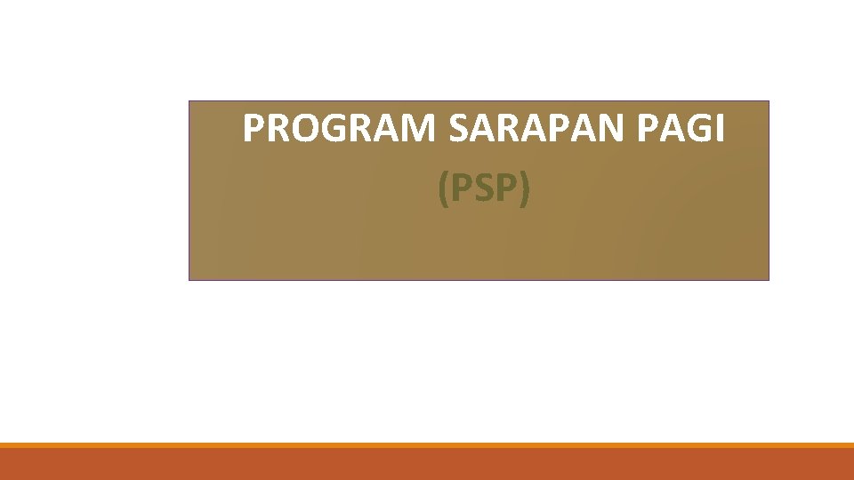 PROGRAM SARAPAN PAGI (PSP) 