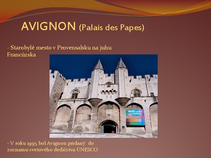 AVIGNON (Palais des Papes) - Starobylé mesto v Provensalsku na juhu Francúzska - V