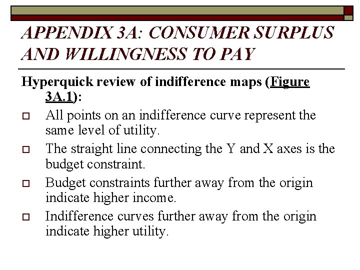 APPENDIX 3 A: CONSUMER SURPLUS AND WILLINGNESS TO PAY Hyperquick review of indifference maps
