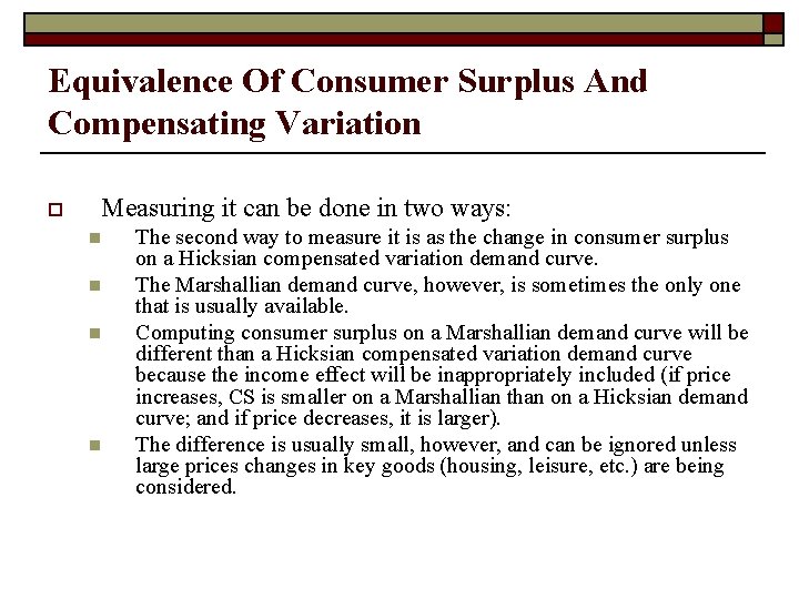 Equivalence Of Consumer Surplus And Compensating Variation o Measuring it can be done in
