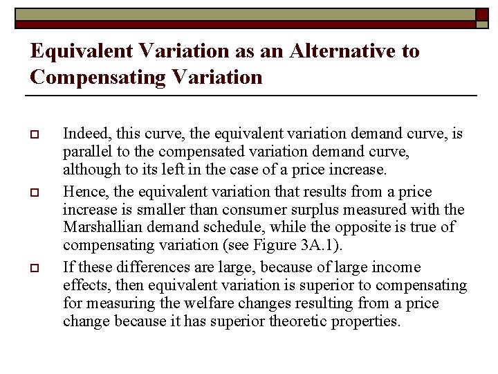 Equivalent Variation as an Alternative to Compensating Variation o o o Indeed, this curve,