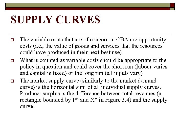 SUPPLY CURVES o o o The variable costs that are of concern in CBA