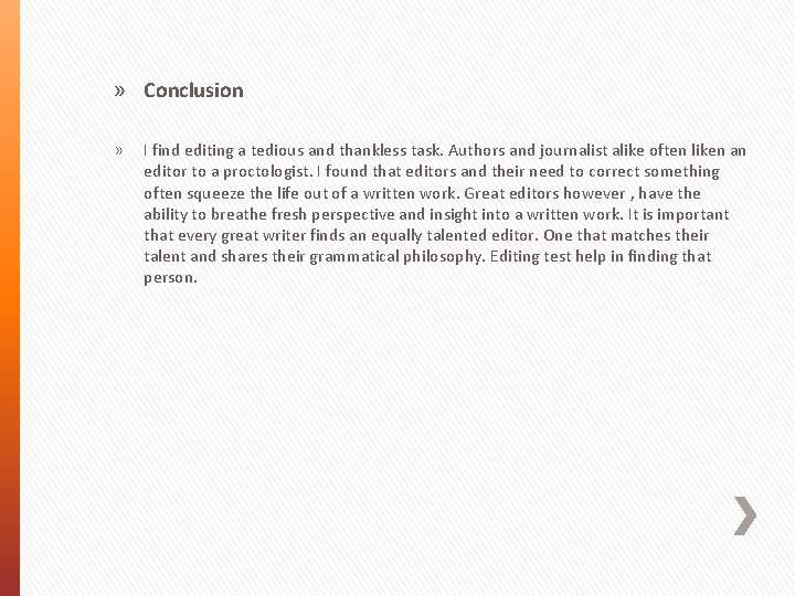 » Conclusion » I find editing a tedious and thankless task. Authors and journalist