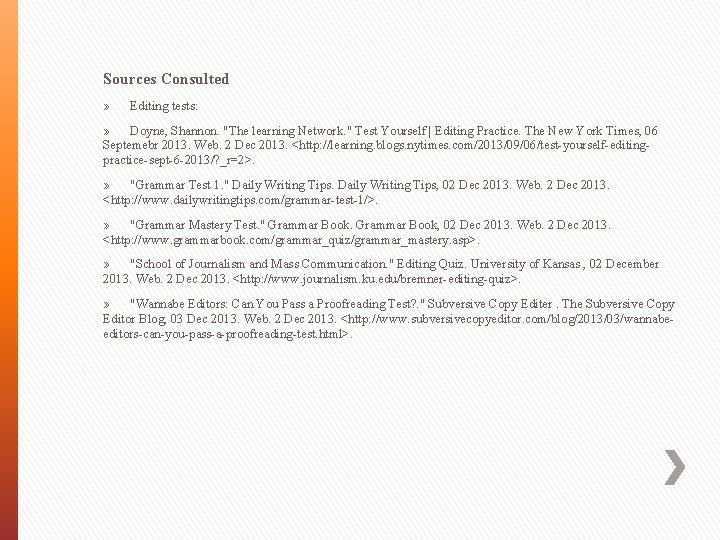 Sources Consulted » Editing tests: » Doyne, Shannon. "The learning Network. " Test Yourself