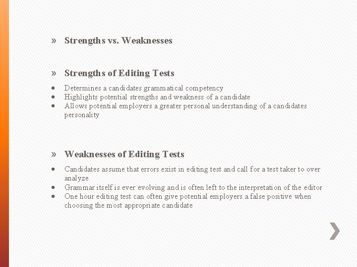 » Strengths vs. Weaknesses » Strengths of Editing Tests Determines a candidates grammatical competency