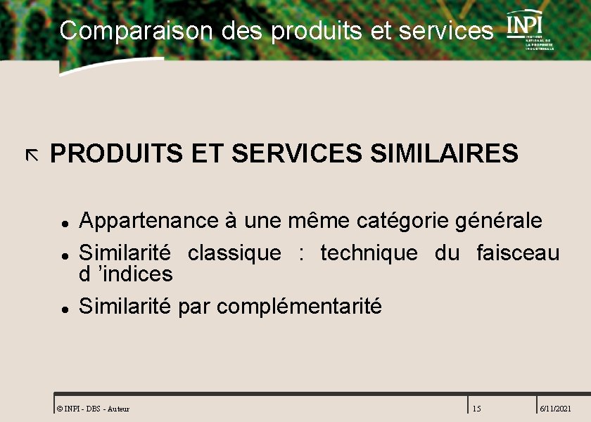 Comparaison des produits et services ã PRODUITS ET SERVICES SIMILAIRES l l l Appartenance