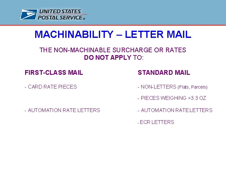 MACHINABILITY – LETTER MAIL THE NON-MACHINABLE SURCHARGE OR RATES DO NOT APPLY TO: FIRST-CLASS