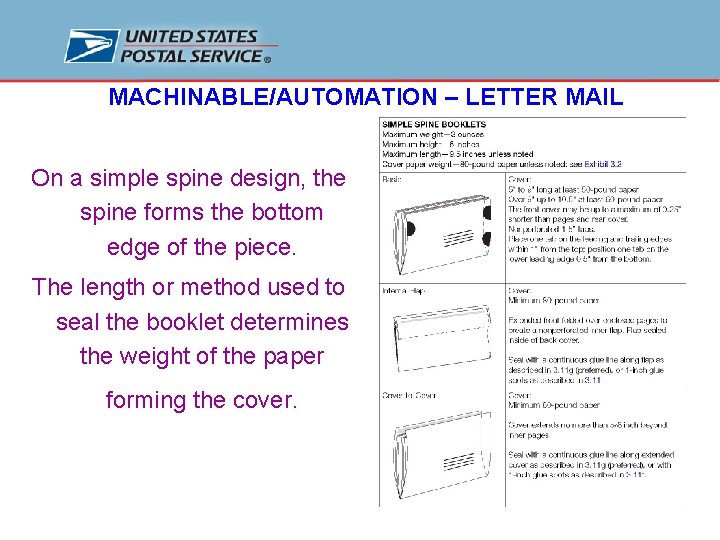 MACHINABLE/AUTOMATION – LETTER MAIL On a simple spine design, the spine forms the bottom