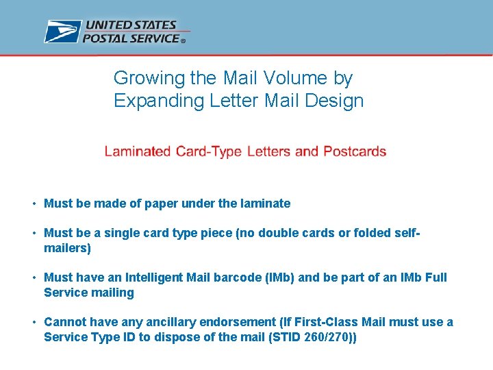 Growing the Mail Volume by Expanding Letter Mail Design • Must be made of