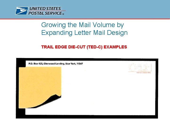 Growing the Mail Volume by Expanding Letter Mail Design TRAIL EDGE DIE-CUT (TED-C) EXAMPLES