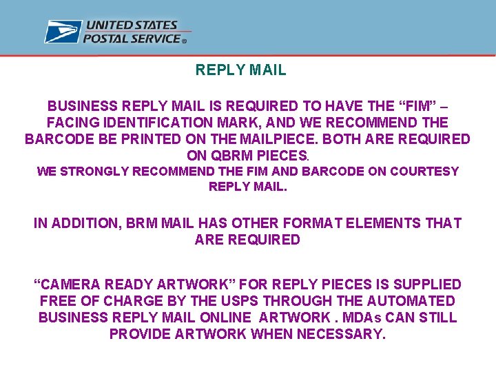 REPLY MAIL BUSINESS REPLY MAIL IS REQUIRED TO HAVE THE “FIM” – FACING IDENTIFICATION