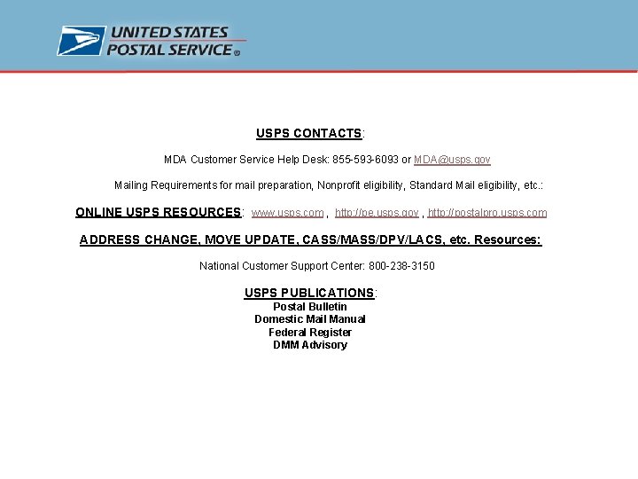 USPS CONTACTS: MDA Customer Service Help Desk: 855 -593 -6093 or MDA@usps. gov Mailing