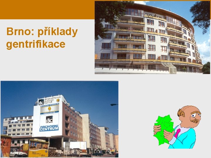 Brno: příklady gentrifikace 