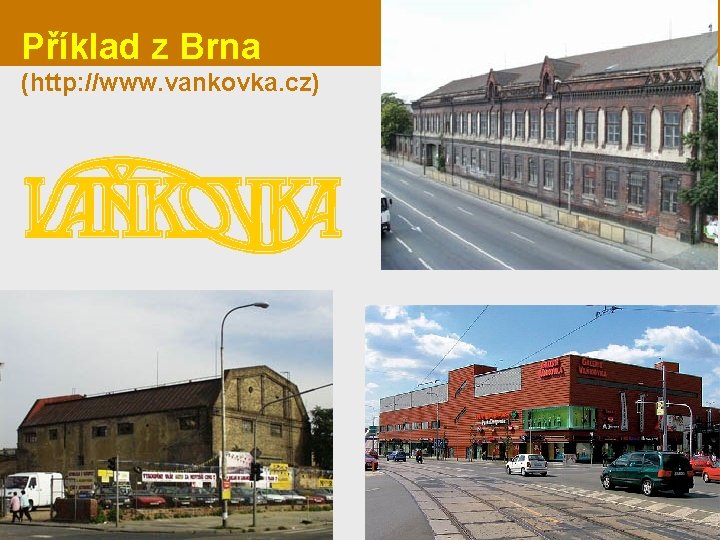 Příklad z Brna (http: //www. vankovka. cz) 