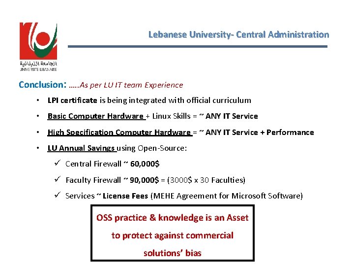 Lebanese University- Central Administration Conclusion: …. . As per LU IT team Experience •