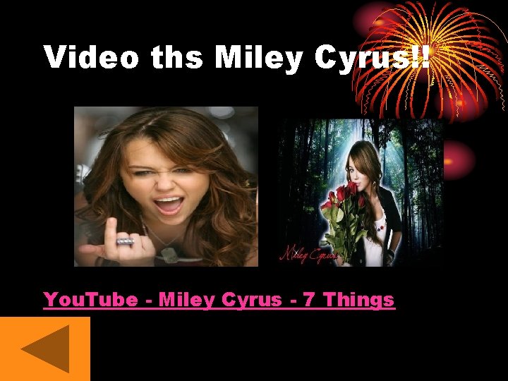 Video ths Miley Cyrus!! You. Tube - Miley Cyrus - 7 Things 