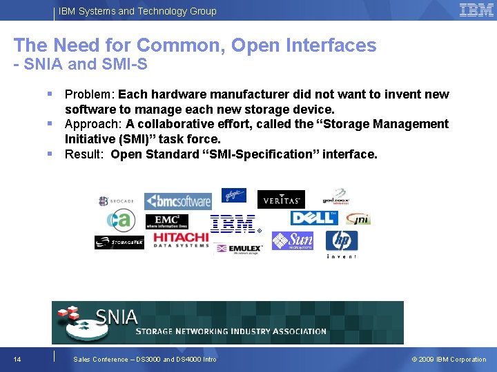 IBM Systems and Technology Group The Need for Common, Open Interfaces - SNIA and