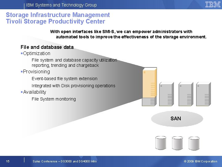 IBM Systems and Technology Group Storage Infrastructure Management Tivoli Storage Productivity Center With open