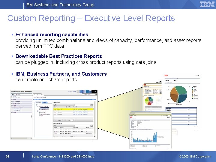 IBM Systems and Technology Group Custom Reporting – Executive Level Reports Enhanced reporting capabilities