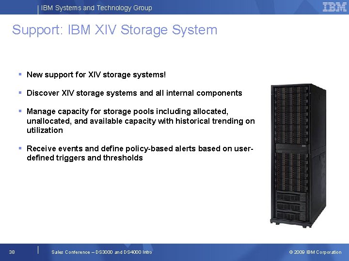 IBM Systems and Technology Group Support: IBM XIV Storage System New support for XIV