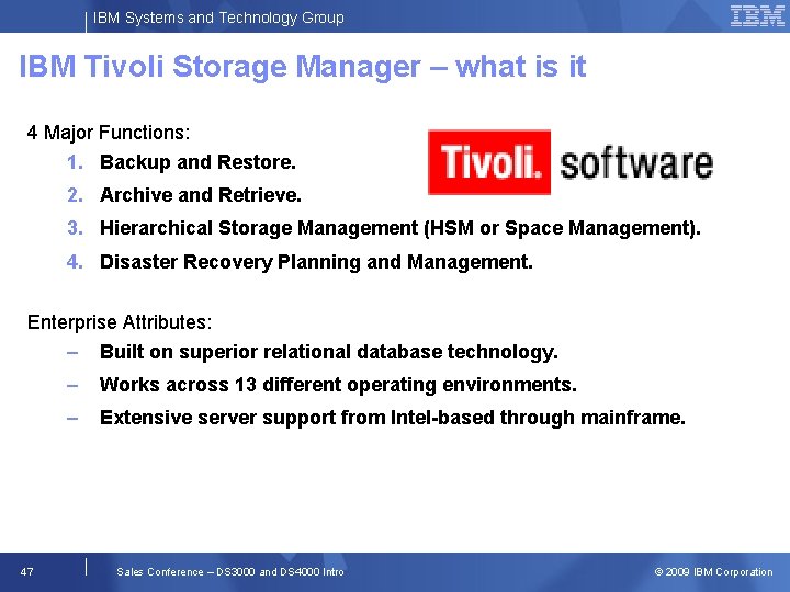 IBM Systems and Technology Group IBM Tivoli Storage Manager – what is it 4