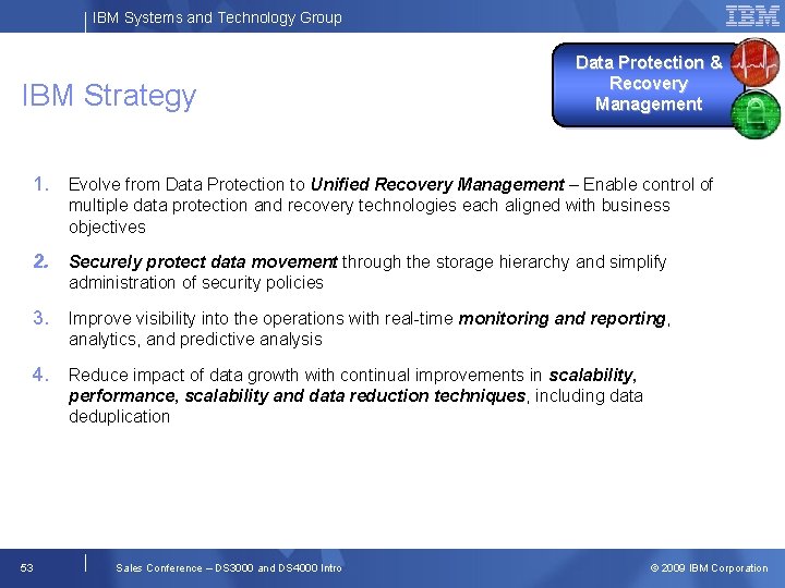 IBM Systems and Technology Group IBM Strategy 1. Data Protection & Recovery Management Evolve