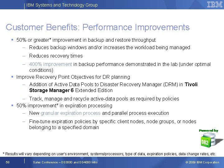 IBM Systems and Technology Group Customer Benefits: Performance Improvements 50% or greater* improvement in