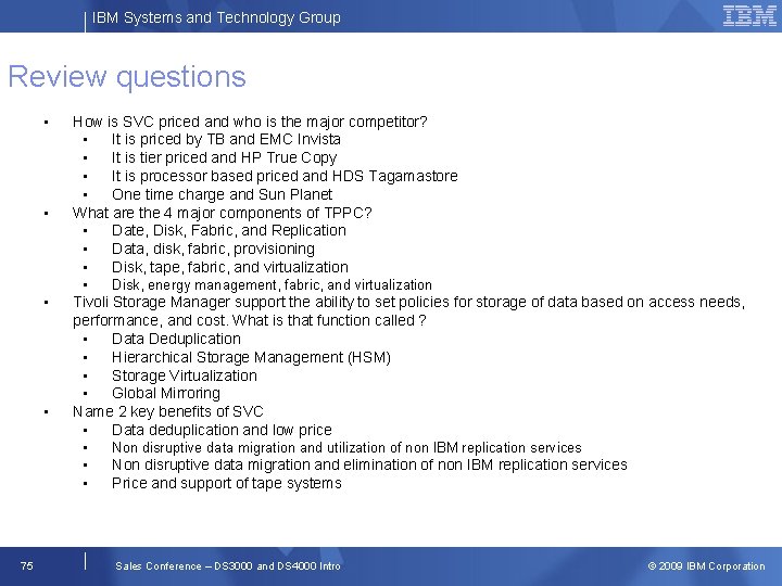 IBM Systems and Technology Group Review questions • • 75 How is SVC priced