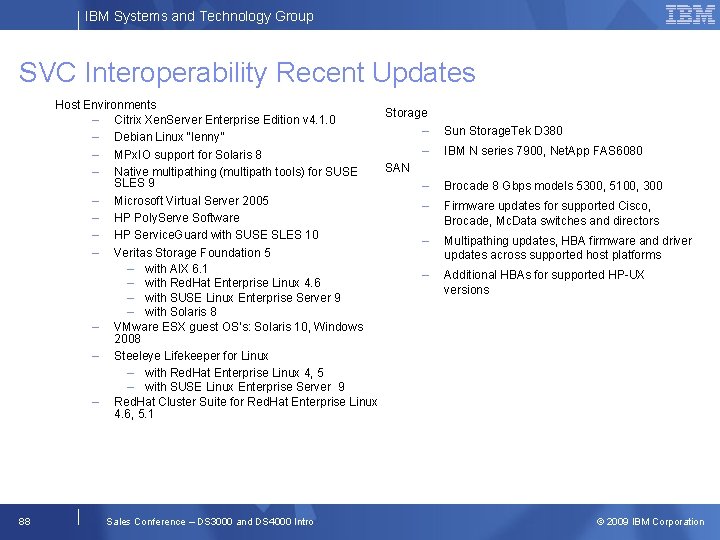 IBM Systems and Technology Group SVC Interoperability Recent Updates Host Environments Storage – Citrix