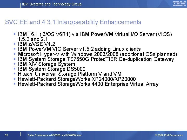 IBM Systems and Technology Group SVC EE and 4. 3. 1 Interoperability Enhancements IBM