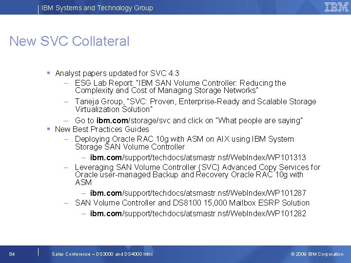 IBM Systems and Technology Group New SVC Collateral Analyst papers updated for SVC 4.