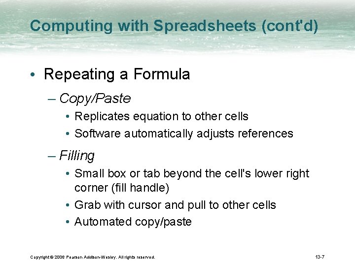 Computing with Spreadsheets (cont'd) • Repeating a Formula – Copy/Paste • Replicates equation to