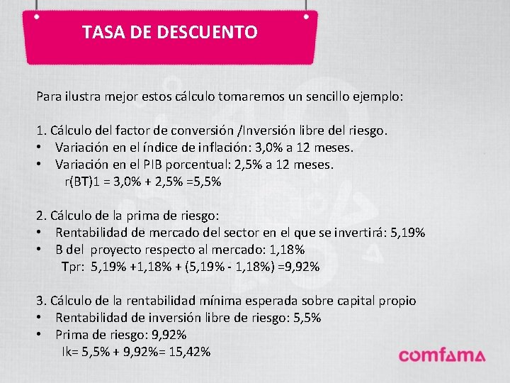 TASA DE DESCUENTO Para ilustra mejor estos cálculo tomaremos un sencillo ejemplo: 1. Cálculo