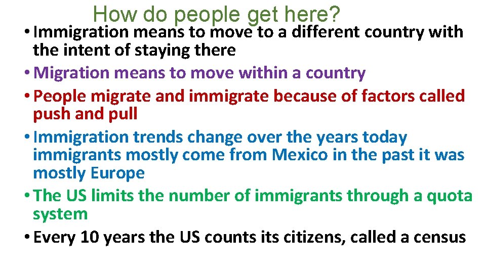 How do people get here? • Immigration means to move to a different country