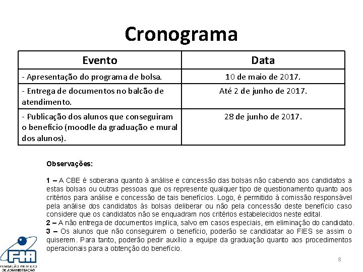 Cronograma Evento Data - Apresentação do programa de bolsa. 10 de maio de 2017.