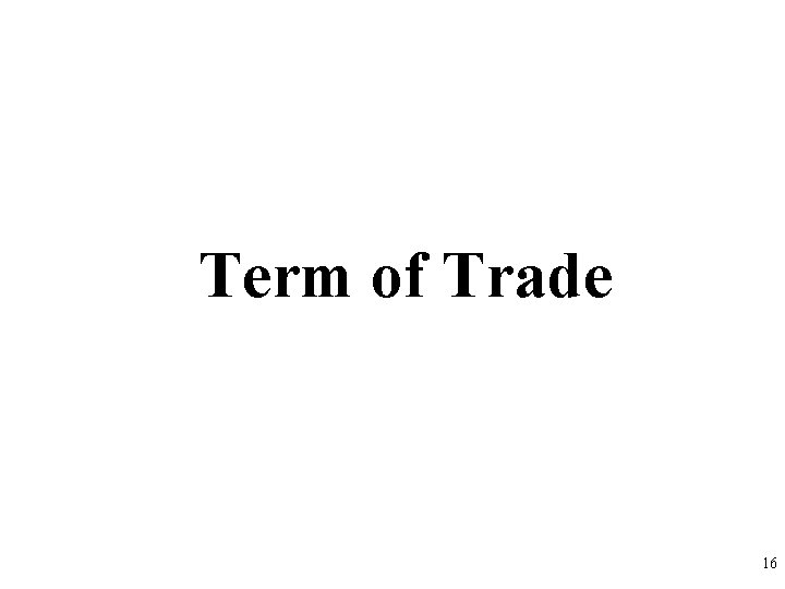 Term of Trade 16 