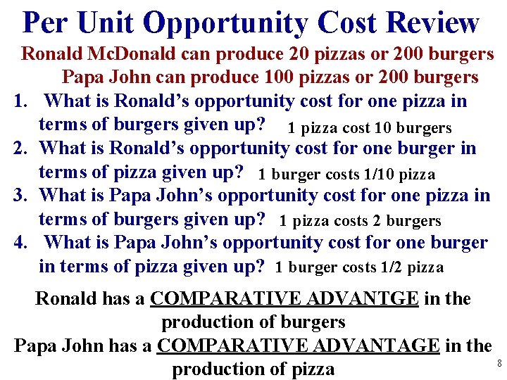 Per Unit Opportunity Cost Review Ronald Mc. Donald can produce 20 pizzas or 200