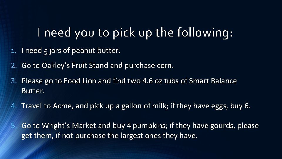 I need you to pick up the following: 1. I need 5 jars of I need you to pick up the following: 1. I need 5 jars of